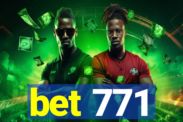 bet 771